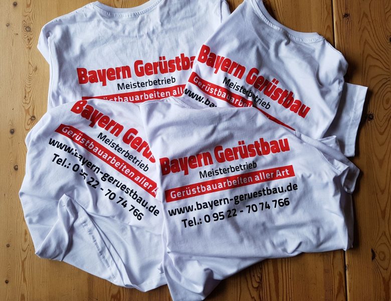 Raithel Werbetechnik und Textildruck - Bayern Gerüstbau - Stettfeld - T-Shirts bedrucken - Siebdruck