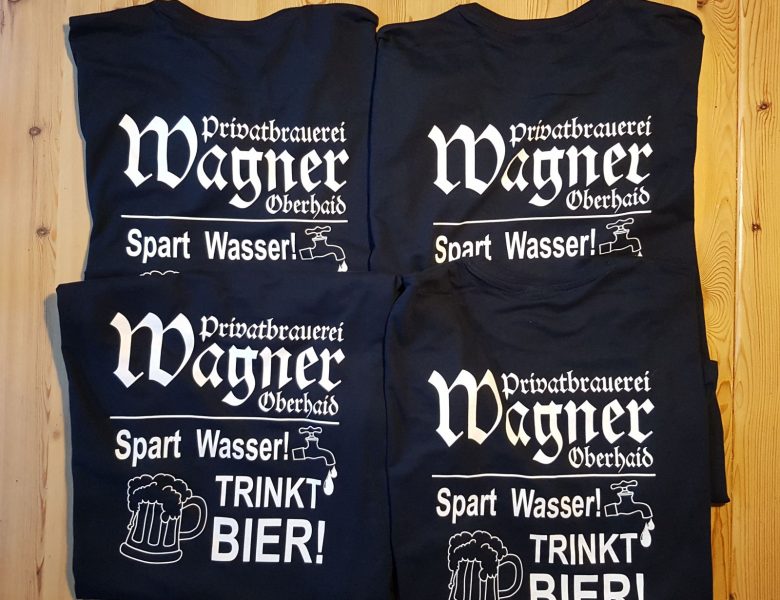 Raithel Werbetechnik und Textildruck - Brauerei Wagner - Oberhaid - T-Shirt bedrucken - Siebdruck