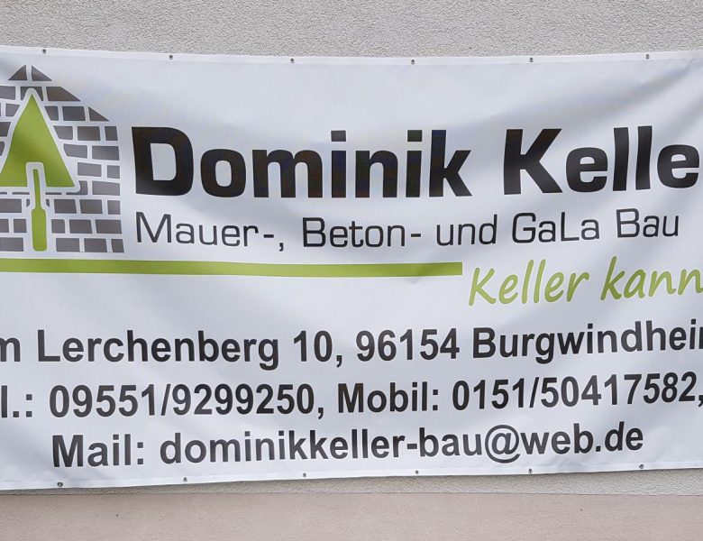 Raithel Werbetechnik und Textildruck - Duminik Keller Bau - Burgwindheim - Bauzaunbanner